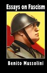 Essays on Fascism - Benito Mussolini ; Oswald Mosley ; Alfredo Rocco - 9781913176310