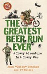 The Greatest Beer Run Ever - MOLLOY,  J. T. ; Donohue, John 'Chick' - 9781913183295