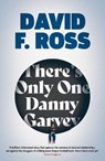 There's Only One Danny Garvey - David F. Ross - 9781913193508
