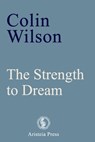 The Strength to Dream - Colin Wilson - 9781913209018