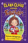 Clara Claus Saves Easter - Bonnie Bridgman - 9781913230395