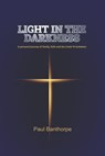 Light in the Darkness - Paul Banthorpe - 9781913247911