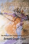 A Quintessential Quartet - Bernard Gregor-Smith - 9781913264079