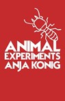 Animal Experiments - Anja Konig - 9781913268053