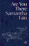 Are You There - Samantha Fain - 9781913268541