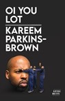 Oi You Lot - Kareem Parkins-Brown - 9781913268640