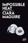 Impossible Heat - Ciara Maguire - 9781913268664