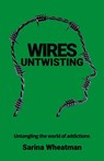 Wires Untwisting - Sarina Wheatman - 9781913289287