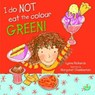 I Do Not Eat The Colour Green - Lynne Rickards - 9781913292140