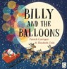 Billy and the Balloons - Elizabeth Dale - 9781913337162