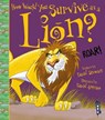 How Would You Survive As A Lion? - David Stewart - 9781913337759