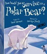 How Would You Survive As A Polar Bear? - David Stewart - 9781913337766