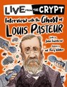 Live from the crypt: Interview with the ghost of Louis Pasteur - John Townsend - 9781913337780