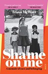 Shame On Me - Tessa McWatt - 9781913348229
