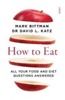How to Eat - Mark Bittman ; Dr David L. Katz - 9781913348267