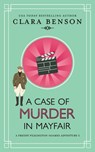 A Case of Murder in Mayfair - Clara Benson - 9781913355357