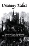 Uncanny Body - Pippa Goldschmidt ; Gill Haddow ; Fadhila Mazanderani - 9781913387228