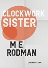 Clockwork Sister - M E Rodman - 9781913387617