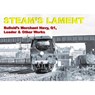 STEAM'S LAMENT Bulleid's Merchant Navy, Q1, Leader & other works - Kevin Derrick - 9781913390259