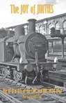 The Joy of Jinties - The 3F 0-6-0Ts of the LMS and BR, 1924-1967 Part 4 - 47580-47681 - Ian Sixsmith - 9781913390761