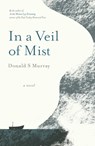 In a Veil of Mist - Donald S Murray - 9781913393007
