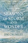 Seasons of Storm and Wonder - Jim Crumley - 9781913393533