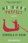 Miss Blaine's Prefect and the Gondola of Doom - Olga Wojtas - 9781913393878