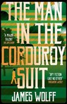 The Man in the Corduroy Suit - James Wolff - 9781913394844