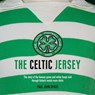 The Celtic Jersey - Paul John Dykes - 9781913412432