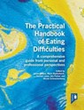 The Practical Handbook of Eating Difficulties - Ilsa Parker ; Mark Hopfenbeck ; James Downs ; Hannah Lewis - 9781913414689
