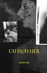 UH HUH HER - Rachel Cattle - 9781913430177