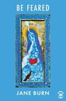 Be Feared - Jane Burn - 9781913437282