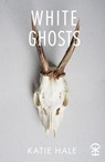 White Ghosts - Katie Hale - 9781913437664