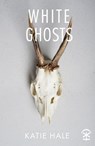 White Ghosts - Katie Hale - 9781913437671