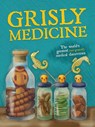 Grisly Medicine - John Farndon - 9781913440503