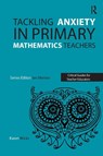 Tackling Anxiety in Primary Mathematics Teachers - Karen Wicks - 9781913453015