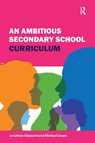 An Ambitious Secondary School Curriculum - Jonathan Glazzard ; Michael Green - 9781913453213