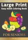 Large Print Easy Adult Coloring FOR SENIORS - Pippa Page - 9781913467395