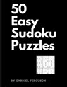 50 Easy Sudoku Puzzles (The Sudoku Obsession Collection) - Gabriel Ferguson - 9781913470890