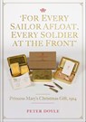 For Every Sailor Afloat, Every Soldier at the Front - Peter Doyle - 9781913491536