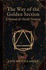 The Way of the Golden Section - John Michael Greer - 9781913504663