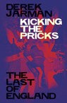 Kicking the Pricks - Derek Jarman - 9781913513948