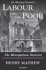 Labour and the Poor Volume I - Henry Mayhew - 9781913515119