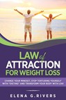 Law of Attraction for Weight Loss - Elena G Rivers - 9781913517243