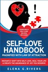 Self-Love Handbook Magnified with Law of Attraction - Elena G Rivers - 9781913517250