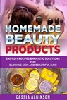 Homemade Beauty Products - Cassia Albinson - 9781913517847