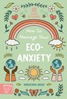 How to Manage Your Eco-Anxiety - Anouchka Grose - 9781913520762