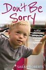 Don't Be Sorry - Sarah Roberts - 9781913543068