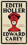 Edith Holler - Edward Carey - 9781913547783