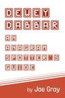 Dewey Dabbar: An Anagram Spotter’s Guide - Joe Gray - 9781913552060